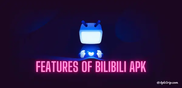 Feature of Bilibili apk