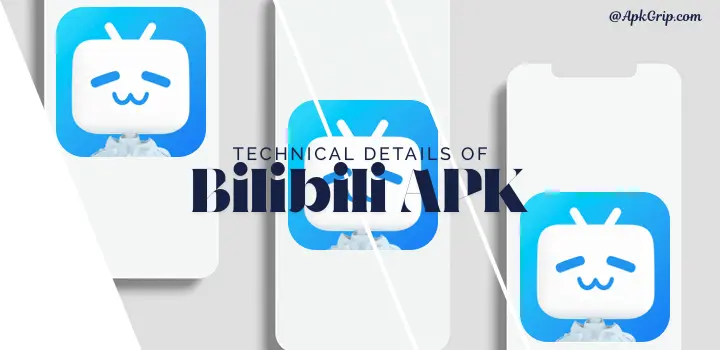 Technical detail of Bilibili apk